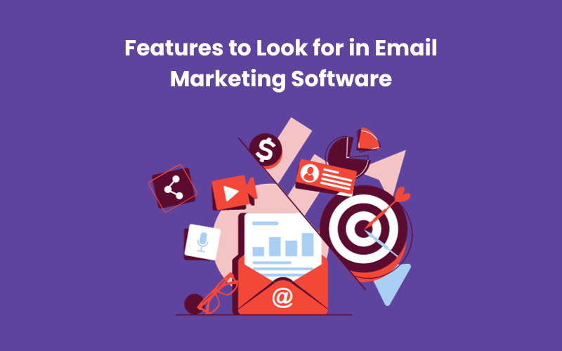 Features to Look for in Email Marketing Software