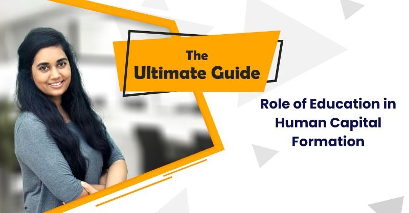 What is the Role of Education in Human Capital Formation What is the Role of Education in Human Capital Formation
